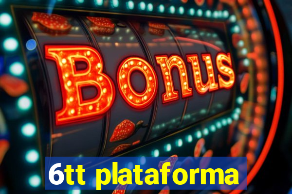 6tt plataforma